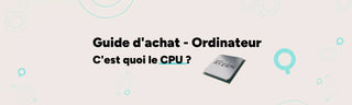 Guide incontournable : Comprendre et choisir le processeur (CPU) idéal pour booster les performances de votre ordinateur