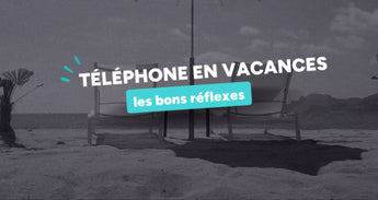 Smartphone Reconditionné Vacances 2025 : Guide Protection