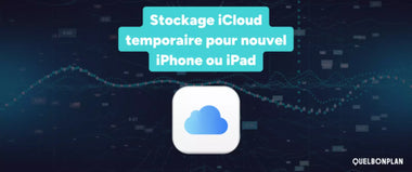 Obtenir plus de stockage sur iCloud de façon temporaire