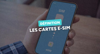 Tout Savoir sur l'e-SIM : Fonctionnement, Avantages et Téléphones Compatibles