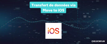 Transfert de Données d'Android à iPhone : Guide Complet avec Move to iOS