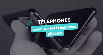 Zoom sur les téléphones pliables et leurs écrans souples